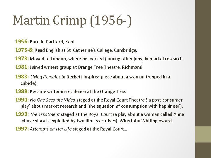 Martin Crimp (1956 -) 1956: Born in Dartford, Kent. 1975 -8: Read English at