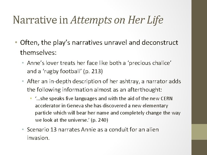 Narrative in Attempts on Her Life • Often, the play’s narratives unravel and deconstruct