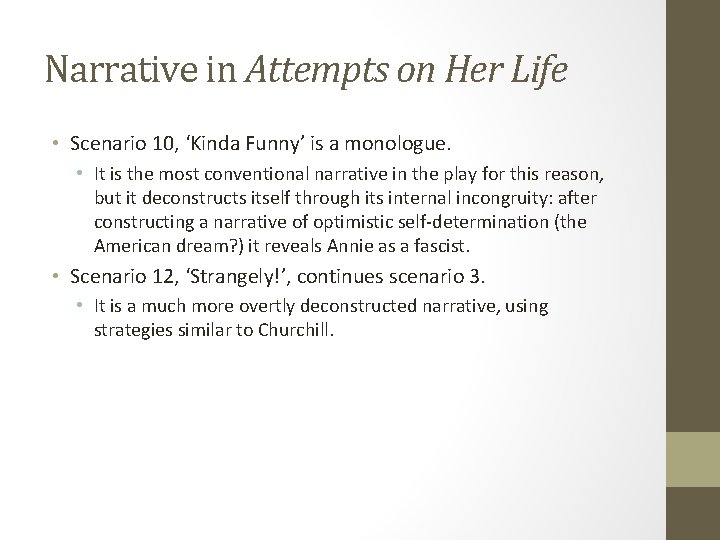 Narrative in Attempts on Her Life • Scenario 10, ‘Kinda Funny’ is a monologue.
