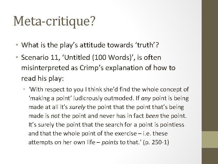 Meta-critique? • What is the play’s attitude towards ‘truth’? • Scenario 11, ‘Untitled (100