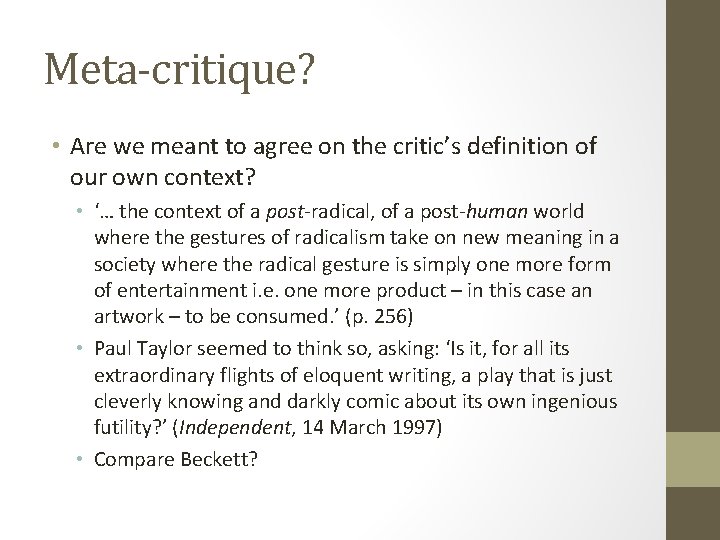 Meta-critique? • Are we meant to agree on the critic’s definition of our own