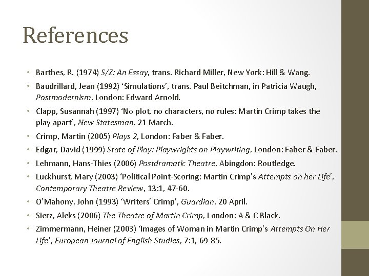 References • Barthes, R. (1974) S/Z: An Essay, trans. Richard Miller, New York: Hill