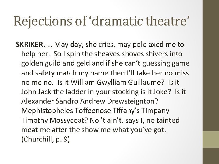 Rejections of ‘dramatic theatre’ SKRIKER. … May day, she cries, may pole axed me