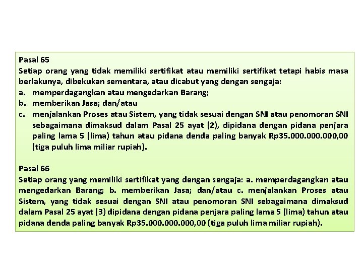 Pasal 65 Setiap orang yang tidak memiliki sertifikat atau memiliki sertifikat tetapi habis masa