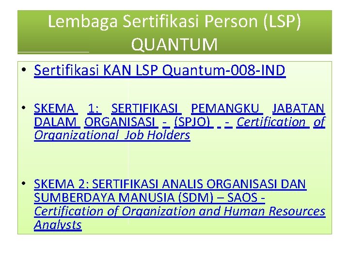 Lembaga Sertifikasi Person (LSP) QUANTUM • Sertifikasi KAN LSP Quantum-008 -IND • SKEMA 1: