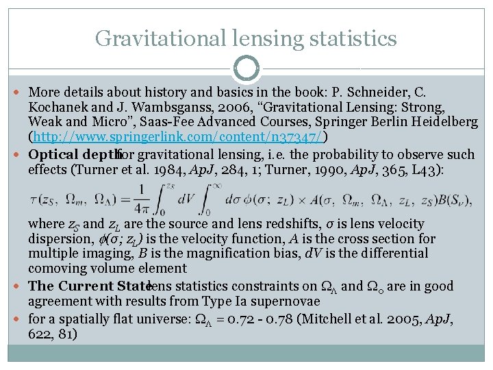 Gravitational lensing statistics More details about history and basics in the book: P. Schneider,