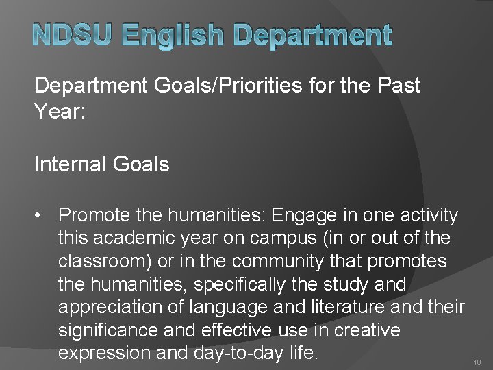 NDSU English Department Goals/Priorities for the Past Year: Internal Goals • Promote the humanities: