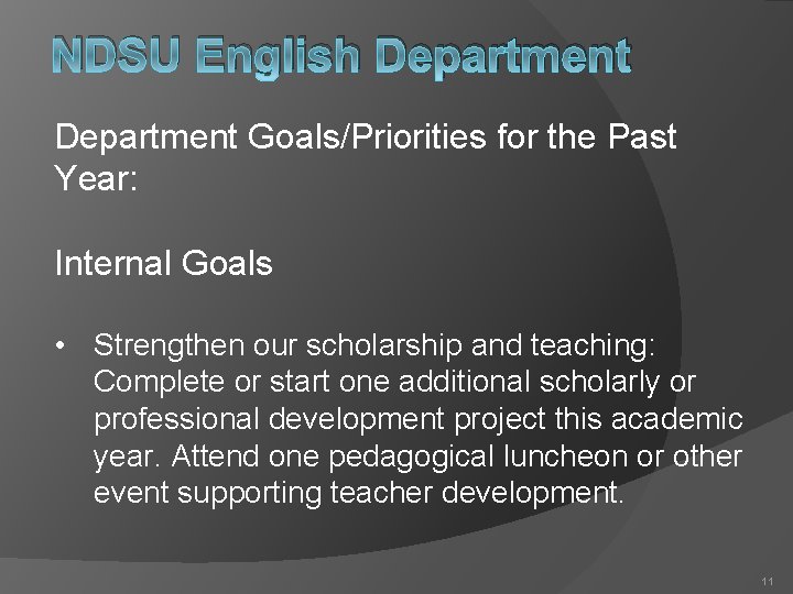 NDSU English Department Goals/Priorities for the Past Year: Internal Goals • Strengthen our scholarship