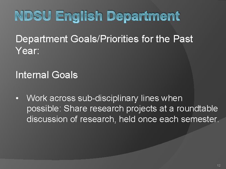 NDSU English Department Goals/Priorities for the Past Year: Internal Goals • Work across sub-disciplinary