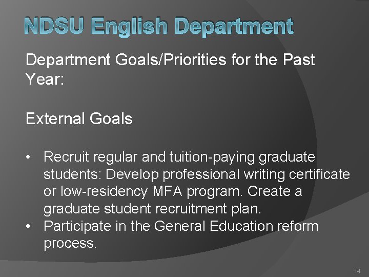 NDSU English Department Goals/Priorities for the Past Year: External Goals • Recruit regular and
