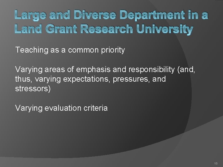 Large and Diverse Department in a Land Grant Research University Teaching as a common
