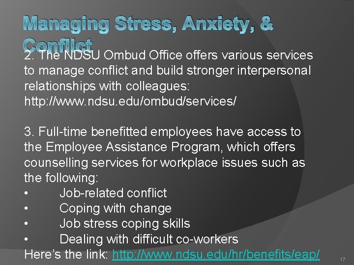 Managing Stress, Anxiety, & Conflict 2. The NDSU Ombud Office offers various services to