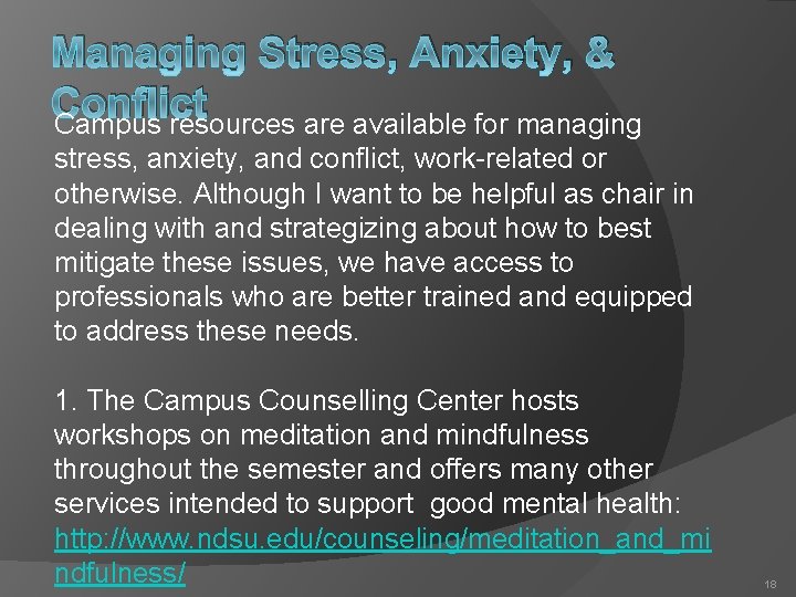 Managing Stress, Anxiety, & Conflict Campus resources are available for managing stress, anxiety, and