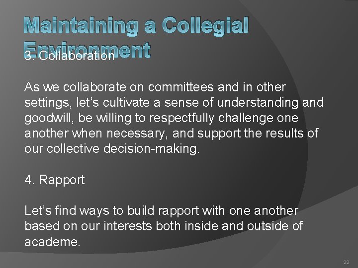 Maintaining a Collegial Environment 3. Collaboration As we collaborate on committees and in other