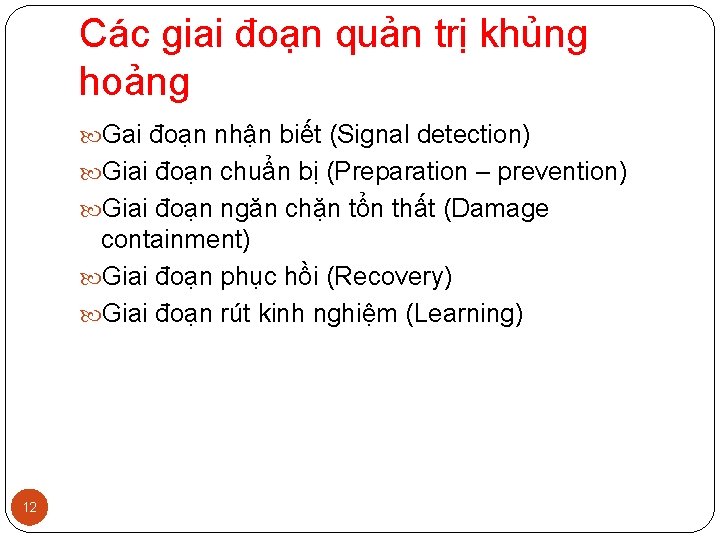 Các giai đoạn quản trị khủng hoảng Gai đoạn nhận biết (Signal detection) Giai