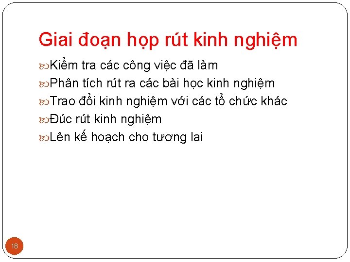 Giai đoạn họp rút kinh nghiệm Kiểm tra các công việc đã làm Phân