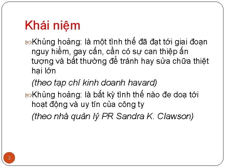 Khái niệm Khủng hoảng: là một tình thế đã đạt tới giai đoạn nguy