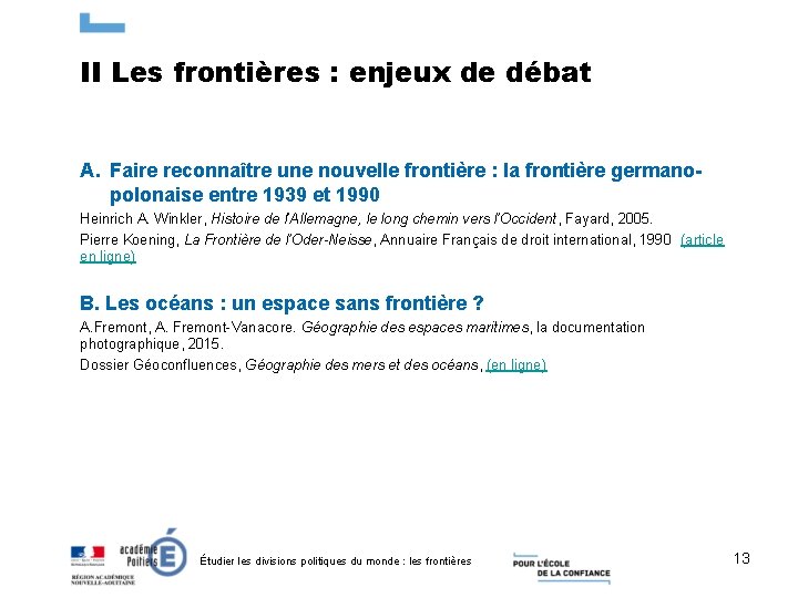 II Les frontières : enjeux de débat A. Faire reconnaître une nouvelle frontière :