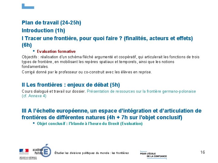 Plan de travail (24 -25 h) Introduction (1 h) I Tracer une frontière, pour