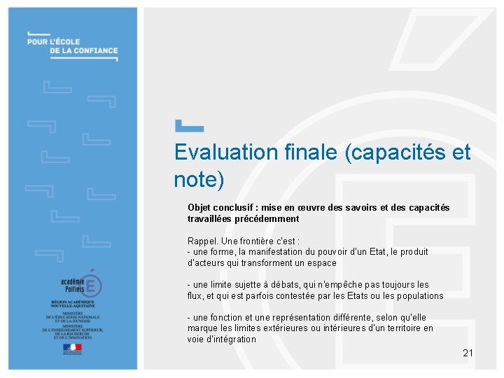 Evaluation finale (capacités et note) Objet conclusif : mise en œuvre des savoirs et