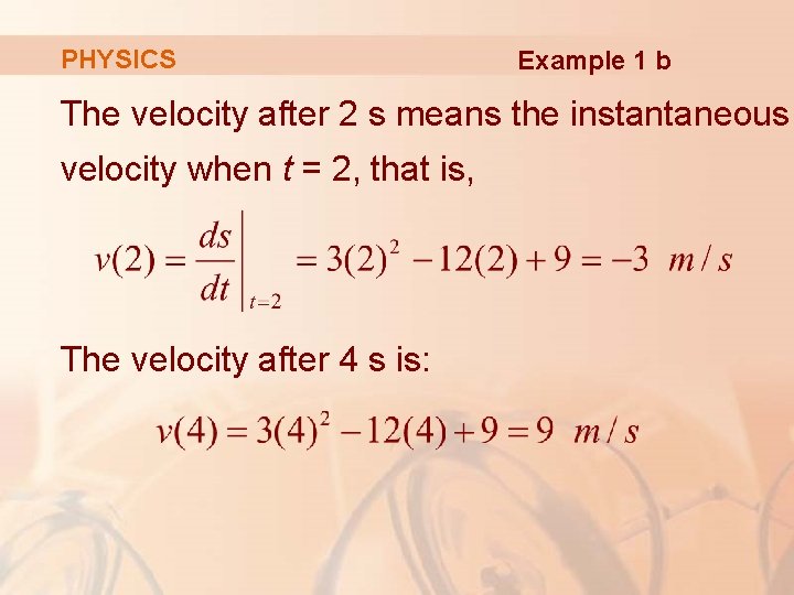 PHYSICS Example 1 b The velocity after 2 s means the instantaneous velocity when