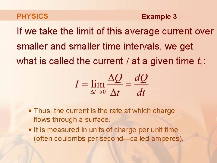 PHYSICS Example 3 If we take the limit of this average current over smaller