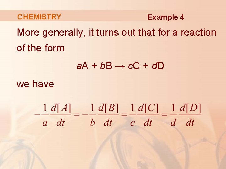 CHEMISTRY Example 4 More generally, it turns out that for a reaction of the