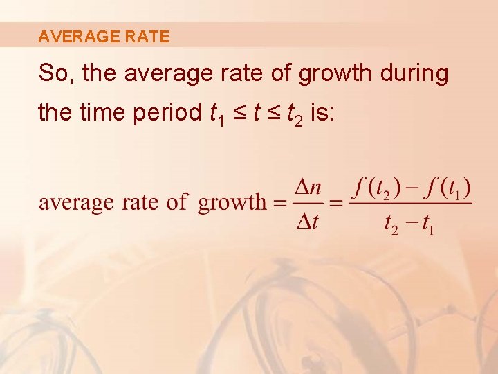 AVERAGE RATE So, the average rate of growth during the time period t 1