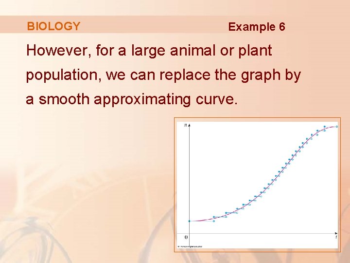 BIOLOGY Example 6 However, for a large animal or plant population, we can replace