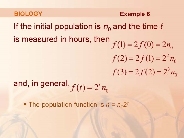 BIOLOGY Example 6 If the initial population is n 0 and the time t