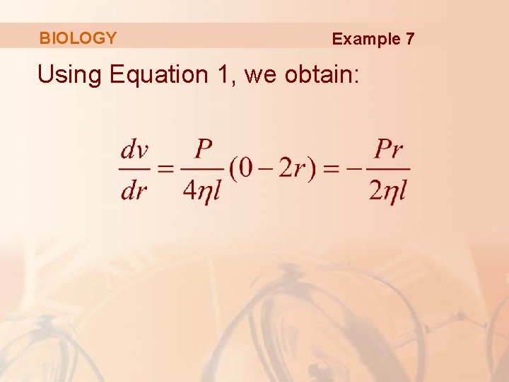 BIOLOGY Example 7 Using Equation 1, we obtain: 