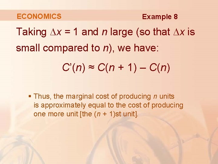 ECONOMICS Example 8 Taking ∆x = 1 and n large (so that ∆x is