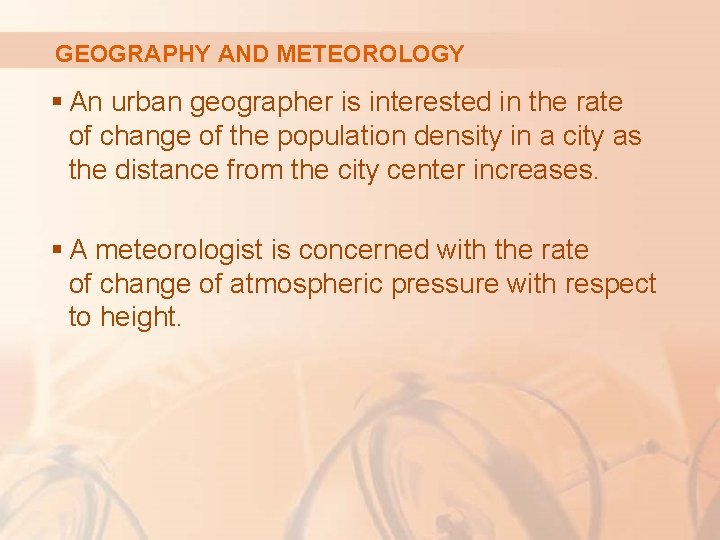 GEOGRAPHY AND METEOROLOGY § An urban geographer is interested in the rate of change GEOGRAPHY AND METEOROLOGY § An urban geographer is interested in the rate of change
