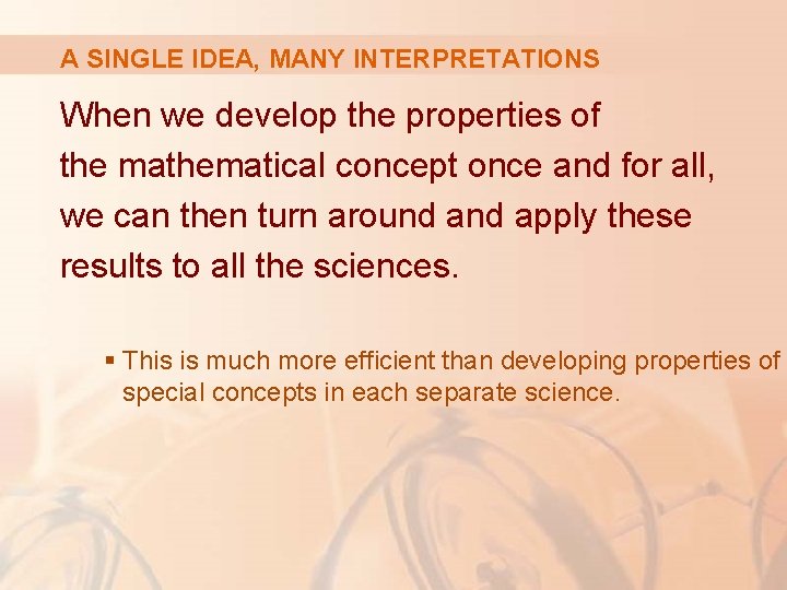 A SINGLE IDEA, MANY INTERPRETATIONS When we develop the properties of the mathematical concept