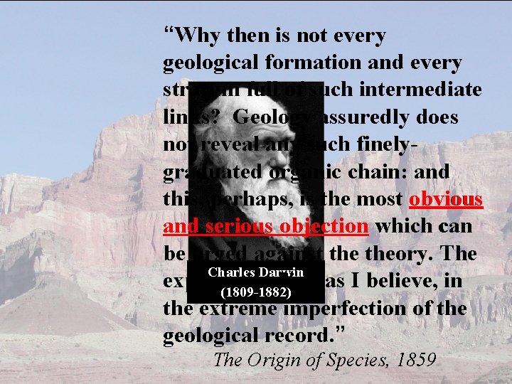 “Why then is not every geological formation and every stratum full of such intermediate