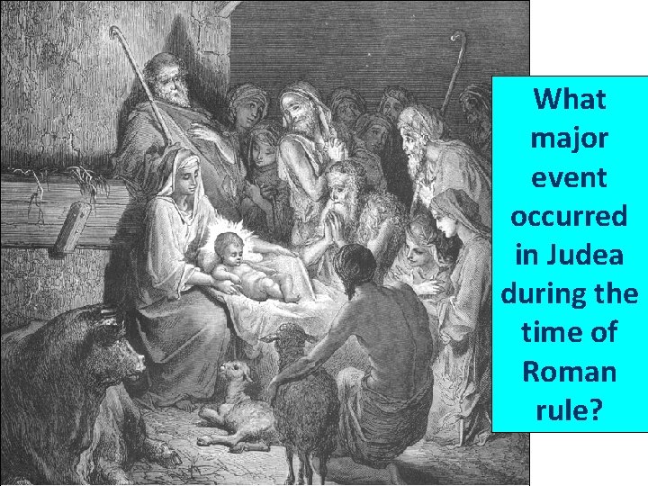 What major event occurred in Judea during the time of Roman rule? 