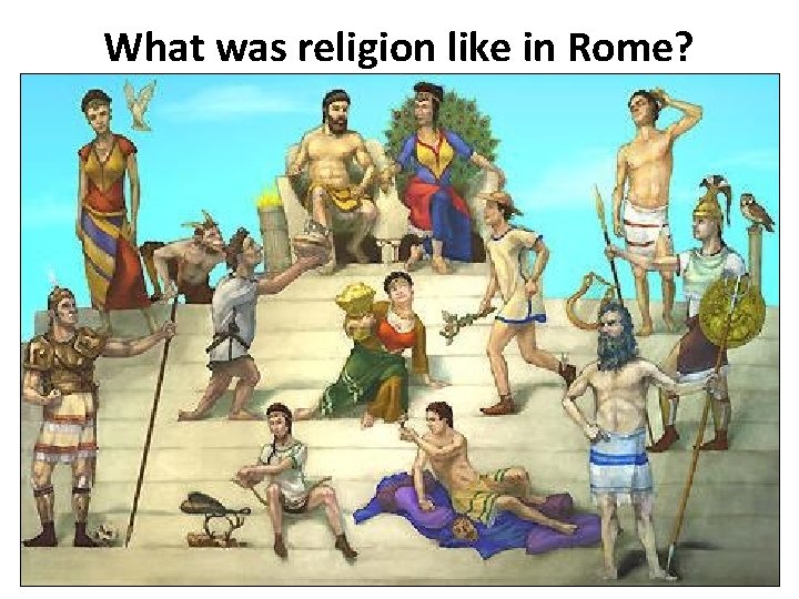 What was religion like in Rome? 