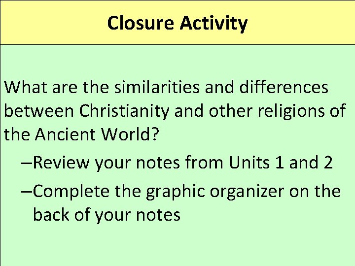 Closure Activity What are the similarities and differences between Christianity and other religions of