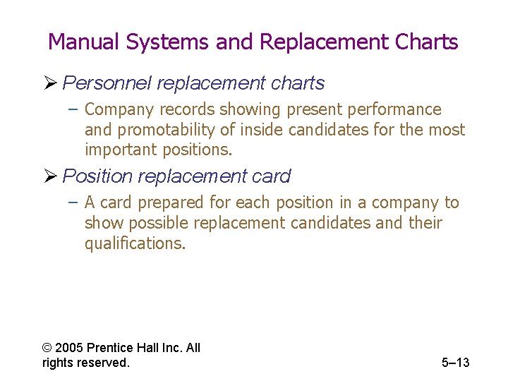 Manual Systems and Replacement Charts Ø Personnel replacement charts – Company records showing present