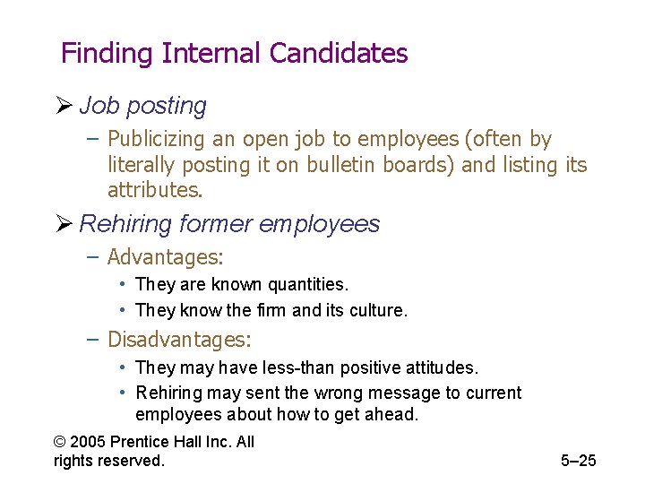 Finding Internal Candidates Ø Job posting – Publicizing an open job to employees (often