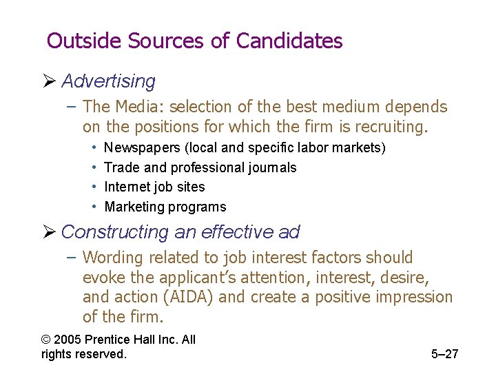 Outside Sources of Candidates Ø Advertising – The Media: selection of the best medium