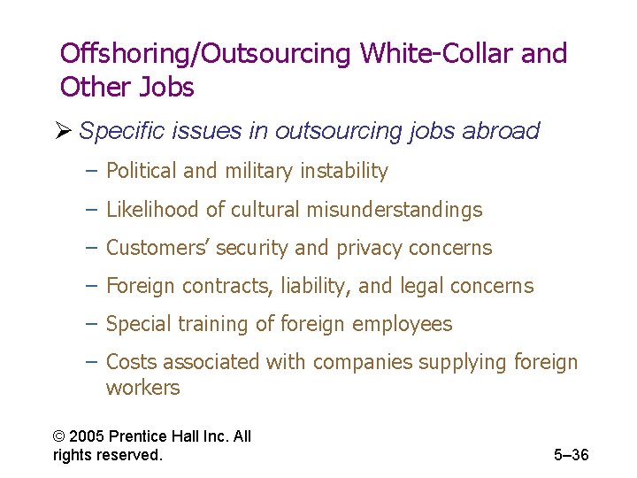 Offshoring/Outsourcing White-Collar and Other Jobs Ø Specific issues in outsourcing jobs abroad – Political