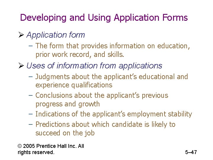 Developing and Using Application Forms Ø Application form – The form that provides information
