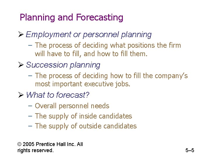 Planning and Forecasting Ø Employment or personnel planning – The process of deciding what
