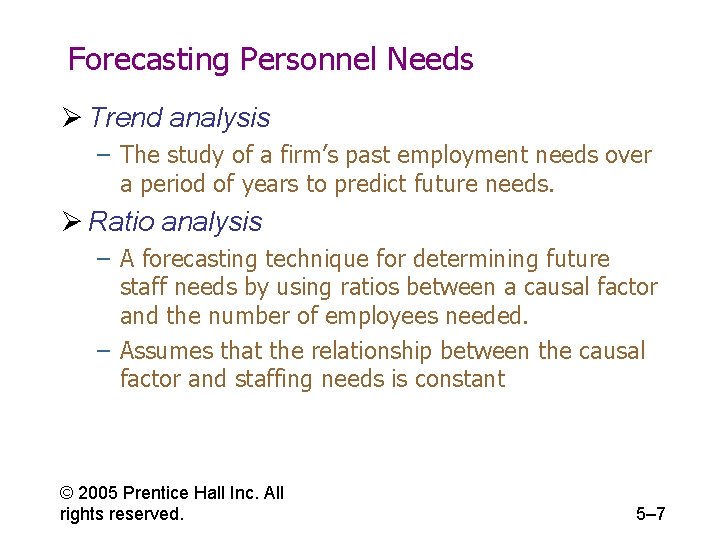 Forecasting Personnel Needs Ø Trend analysis – The study of a firm’s past employment