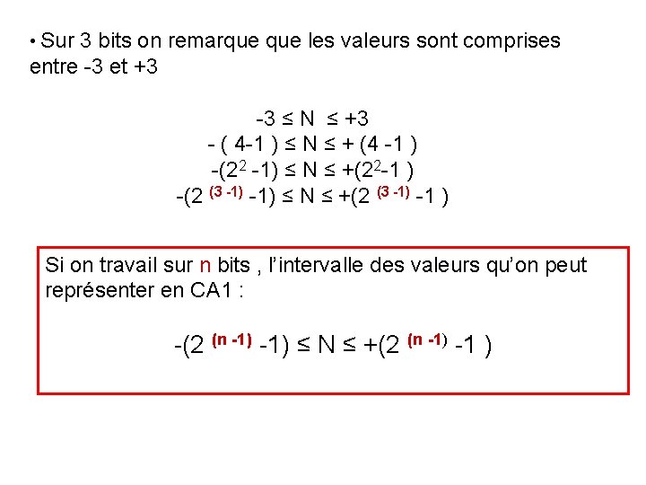 • Sur 3 bits on remarque les valeurs sont comprises entre -3 et • Sur 3 bits on remarque les valeurs sont comprises entre -3 et