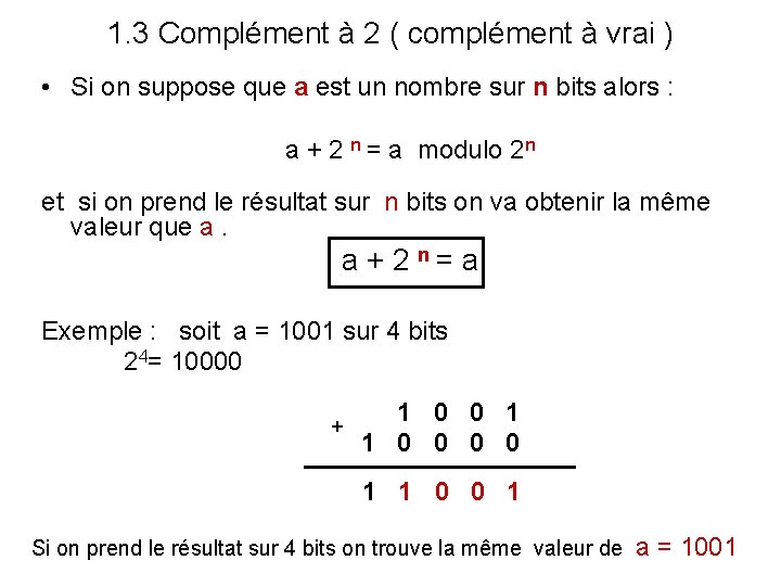 1. 3 Complément à 2 ( complément à vrai ) • Si on suppose 1. 3 Complément à 2 ( complément à vrai ) • Si on suppose