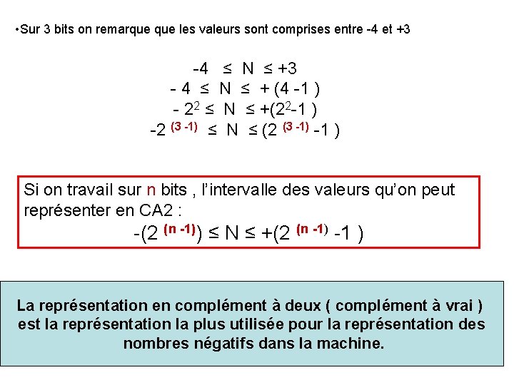 • Sur 3 bits on remarque les valeurs sont comprises entre -4 et • Sur 3 bits on remarque les valeurs sont comprises entre -4 et