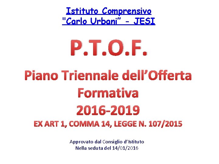 Istituto Comprensivo "Carlo Urbani” - JESI P. T. O. F. Piano Triennale dell’Offerta Formativa