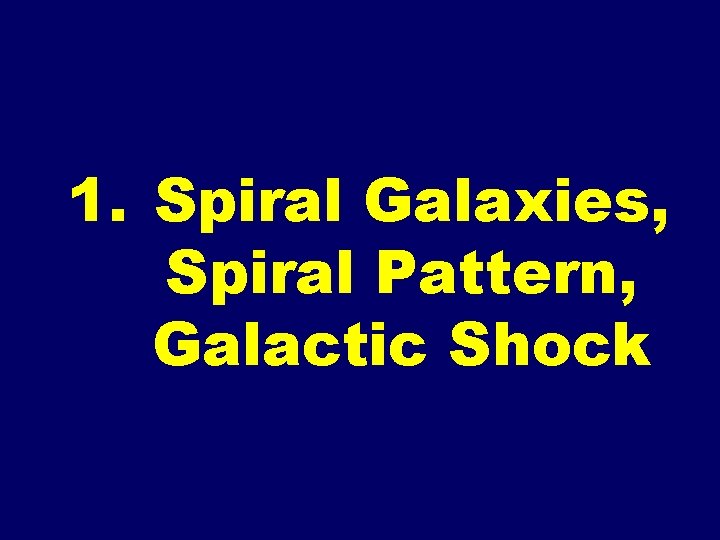 1. Spiral Galaxies, Spiral Pattern, Galactic Shock 